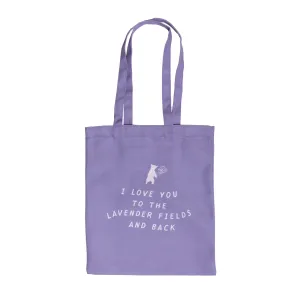 Tote Bag - I Love You to the Lavender Fields